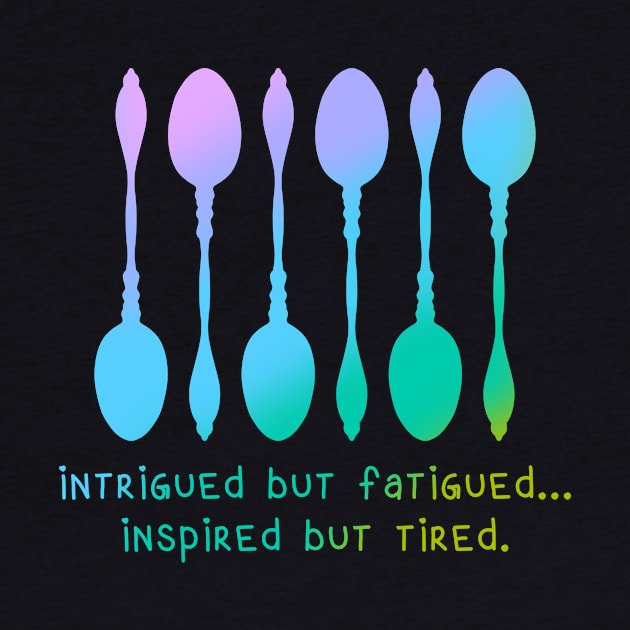 Intrigued But Fatigued... Inspired But Tired. (Ombre Spoons) by KelseyLovelle